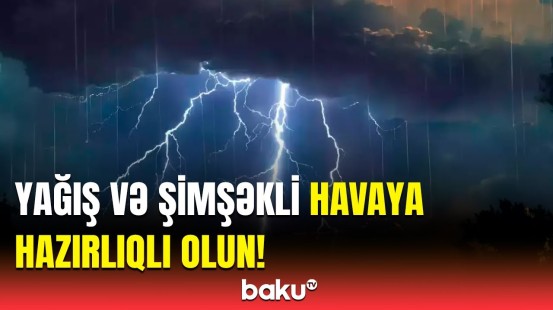 Hava ilə bağlı əhaliyə xəbədarlıq edildi | Hava haqqında məlumat