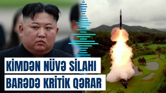 Dünyanı narahat edən əmr | Şimali Koreya nüvə silahı ilə bağlı hərəkətə keçdi