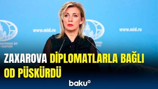 Xalqımıza ziyan vurmaqla... | Zaxarova britaniyalı diplomatlarla bağlı bu dəfə sərt çıxış etdi