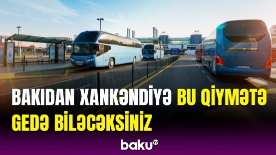 Bakı-Xocalı-Xankəndi-Şuşa müntəzəm avtobus reysi istifadəyə veriləcək