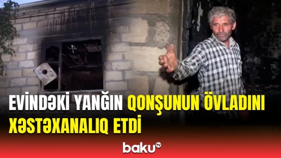 Goranboyda dəhşətli yanğın | Xəsarətalan var