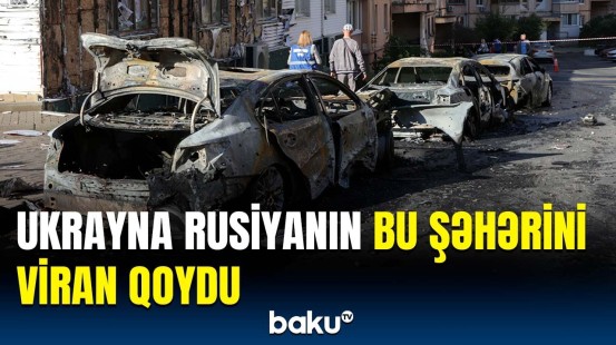 Ukraynanın hücumlarından sonra Rusiyanın şəhərində son vəziyyət