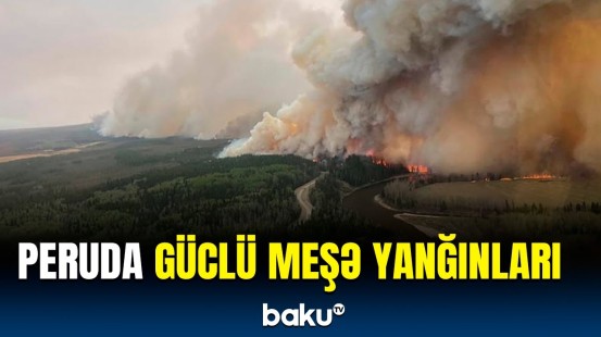 Peruda yanğınlar nəticəsində 15 nəfər həlak oldu