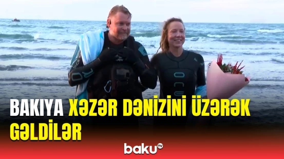 Dünyanı piyada gəzən britaniyalı səyyahlar | Azərbaycana Xəzər dənizini üzərək keçdilər