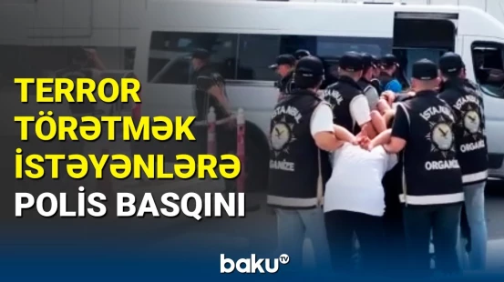 Silahlı hücuma hazırlaşanlar ələ keçdi | Türkiyədə əməliyyat anı