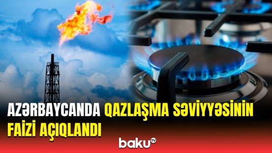 Azərbaycan qazlaşma sahəsində bu ölkələri üstələyir | Statistika ilə bağlı açıqlama