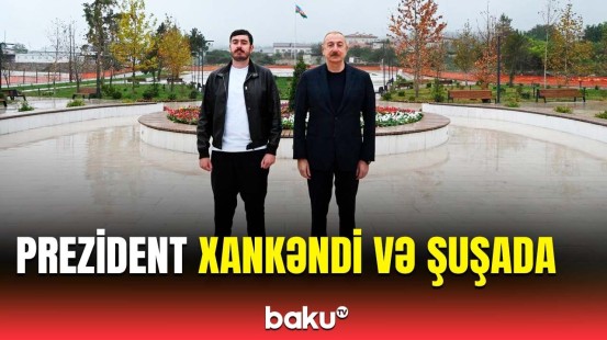 Prezident İlham Əliyev Xankəndi və Şuşaya səfər edib