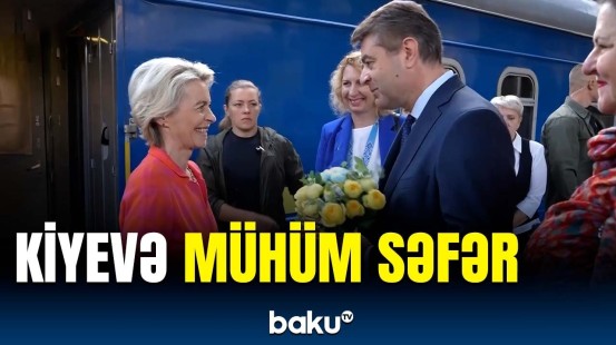 Avropa Komissiyasının sədri Ursula fon der Lyayen Kiyevdə belə qarşılandı