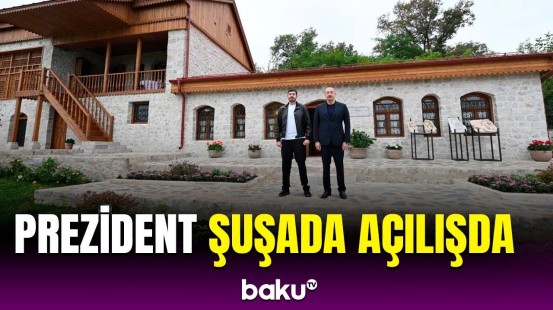 Üzeyir Hacıbəylinin Şuşadakı ev-muzeyi yeniləndi | Prezidentin açılışda iştirakı