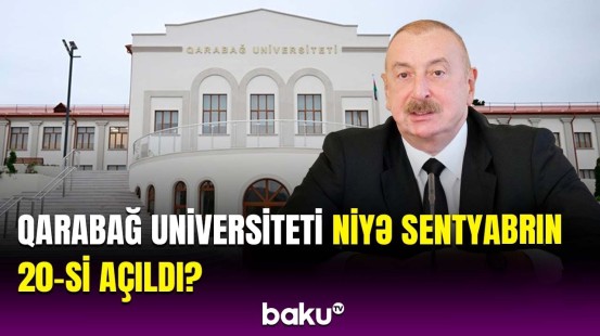 İlham Əliyev Qarabağ Universitetinin bu tarixdə açılmasının səbəblərindən danışdı