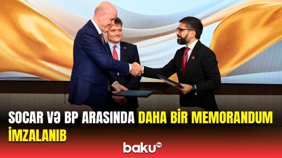 SOCAR və BP arasında uğurlu strateji tərəfdaşlıq genişləndirilir