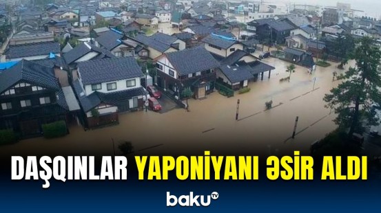 Yaponiyada baş verən daşqınlar ciddi fəsadlara səbəb oldu