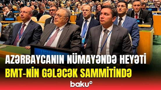 BMT Baş Assambleyasının 79-cu sessiyasının "Yüksək Səviyyəli Həftə"si öz işinə başlayıb