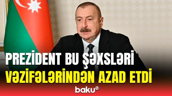 Prezidentdən mühüm sərəncamlar | Polad Bülbüloğlu səfir vəzifəsindən geri çağırıldı