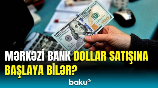 Valyuta bazarına niyə müdaxilə olunur? | Ekspert detalları açıqladı