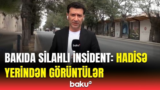 Bakıda gecə baş verən silahlı insidentin detalları | Yaralanan var