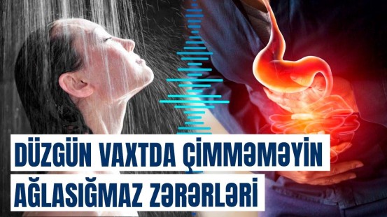 Yeməkdən dərhal sonra çimsəniz… | Nə vaxt duş qəbul etmək olmaz?