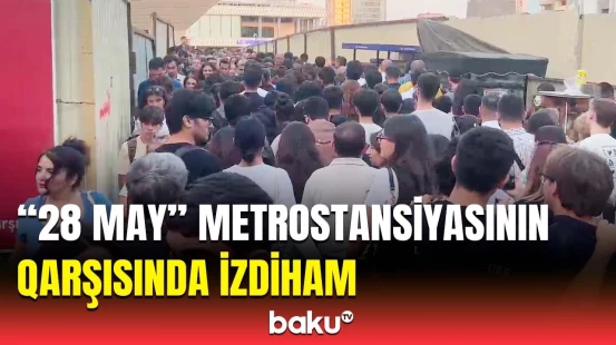 Metronun "28 May" stansiyasının önündə sıxlıq | Anbaan görüntülər