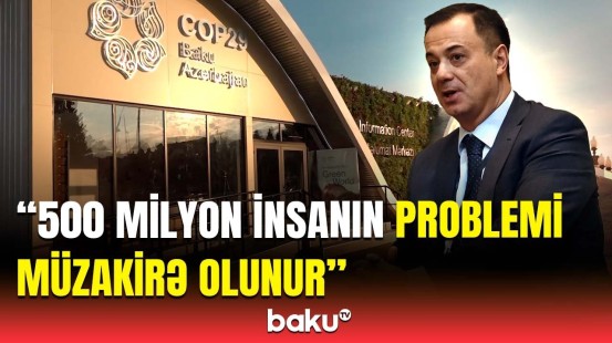 Elşad İskəndərov COP29 tədbirlərinin önəmindən danışdı | İnsanlara yardımların çatdırılması...