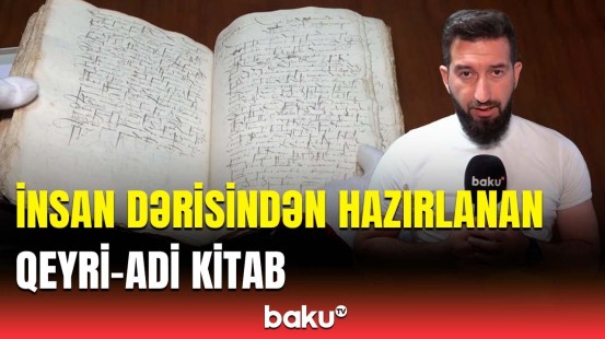 Bu kitab uzun müddət oxuna bilmədi, çünki... | XVI əsrə aid unikal kitab