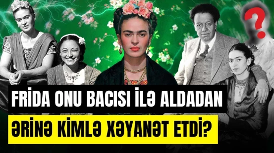 Öz sərgisinə yataqda qatılan Frida Kalonun inanılmaz həyat hekayəsi | ARAŞDIRMA