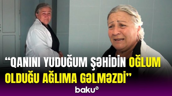 Allahdan arzum odur ki... | Morqda işləyən şəhid anası oğlunun ölümündən danışdı