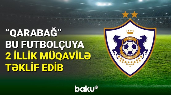 “Qarabağ” klubundan bu futbolçuya 2 illik müqavilə təklifi