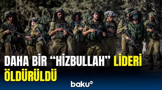 "Hizbullah"a daha bir zərbə | İsrail Ordusunun rəsmisi detalları açıqladı