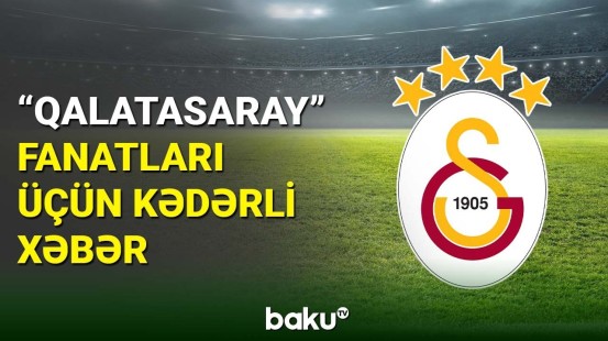 "Qalatasaray" klubu üçün ağır itki