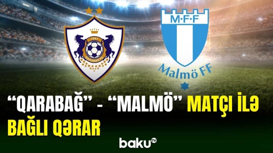 UEFA "Qarabağ"ın oyunu ilə bağlı qərar verdi