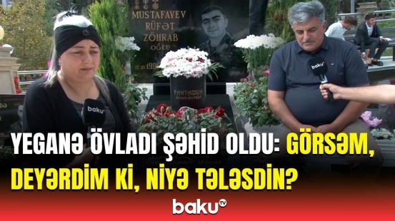 Yoxluğu ilə razılaşsam, dəli olaram... | Oğlunu hər gün ziyarət edən şəhid anası