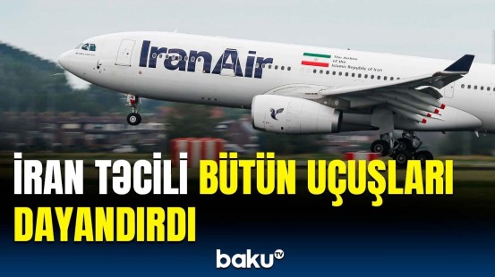 İran bu qərara məcbur qaldı | Uçuşlar niyə ləğv olundu?