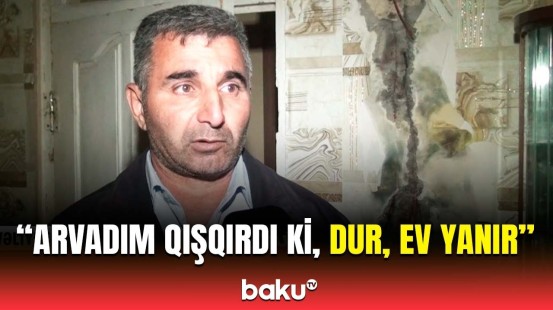 Çox güclü partlayış oldu | Bərdədə evinə ildırım düşən ailə danışdı