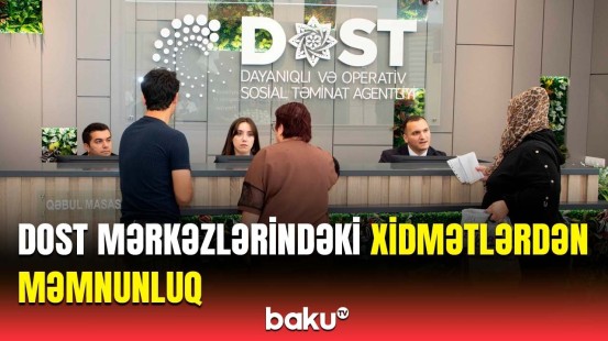 DOST Agentliyi indiyədək neçə vətəndaşa xidmət göstərib? | Qurumdan açıqlama