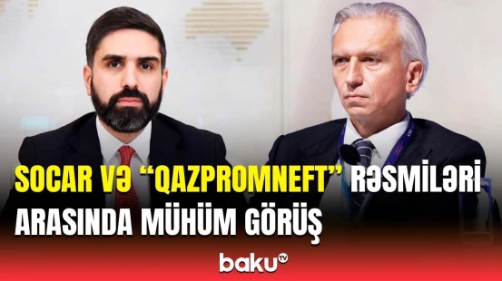 SOCAR “Qazpromneft” ilə müzakirələr aparır | Maraq doğuran məsələlər