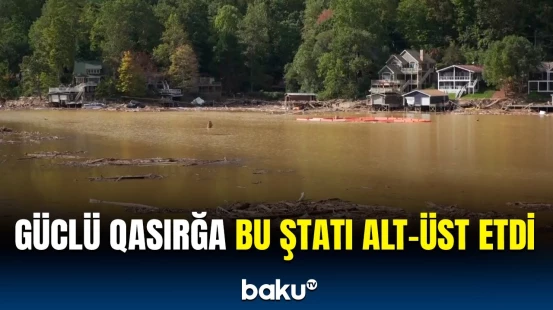 “Helen” qasırğasının yaratdığı dəhşətli mənzərə | ABŞ-də fəlakət