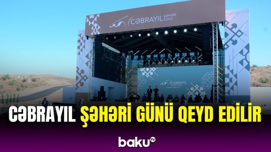 Cəbrayıl Şəhəri Gününə həsr olunmuş möhtəşəm tədbirdən görüntülər