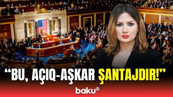 Bakıya qarşı qəbuledilməz hərəkət | QAİ-dən ABŞ konqresmenlərinə sərt reaksiya