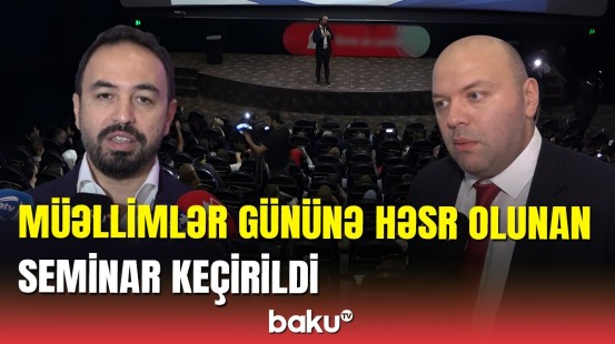 Beynəlxalq Müəllimlər Günü ilə əlaqədar tədbir keçirildi | Seminarda nələr müzakirə edildi?