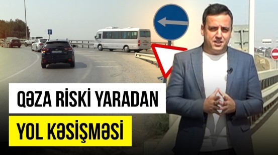 Bu yolda qanunu bilməyən sürücülər çaşbaş qalır | Yol hərəkəti qaydasını bilmək vacibdir!