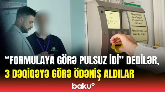 Yeraltı parklanmanın ilk 15 dəqiqəsi niyə yenidən ödənişli oldu?