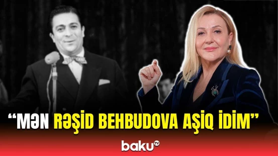 Məşhur türkiyəli aktrisa azərbaycanlı sənətkarlardan danışdı