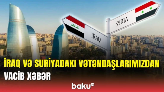 Neçə vətəndaşımız İraq və Suriyadan geri qaytarıldı? | XİN-dən məlumat