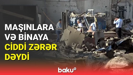 Bakıda qazanxanadakı partlayışın detalları | Baş Prokurorluqdan təcili məlumat