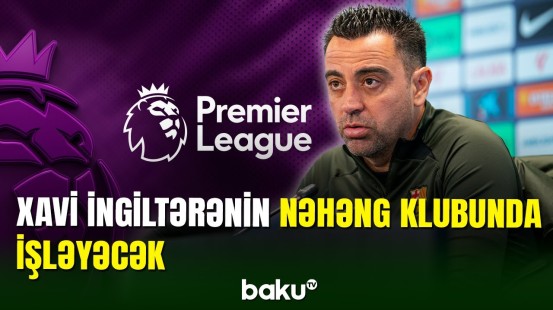 Xavi Ernandes tezliklə Premyer Liqa klubuna qoşulacaq