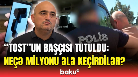 Linki o atdı, ölkəyə yaydıq | “Tost”un başçılardan biri saxlanıldı, digəri isə…