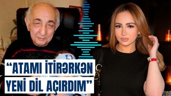 Mərhum Hacıbaba Bağırovun qızı Şölə Bağırova atası ilə bağlı xatirələrini bölüşdü