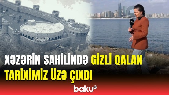 Əfsanəvi qala ilə bağlı müəmmalı faktlar | Bayıl qəsrinin sirri nədədir?