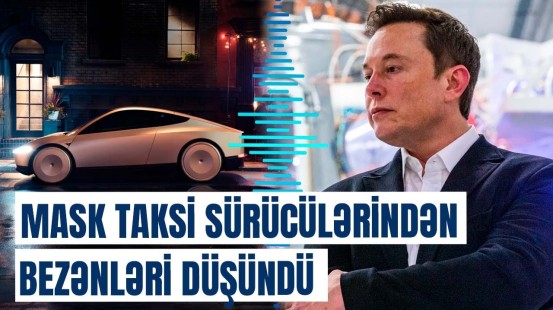 Mask bunu da ixtira etdi | Bənzərsiz "Cybercab" taksisinin fantastik qiyməti