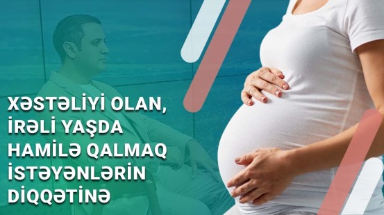 Yumurta dondurma prosesi | Bu üsulla uşağın sağlamlığı, cinsiyyəti öncədən bilinir? - BAKU MED